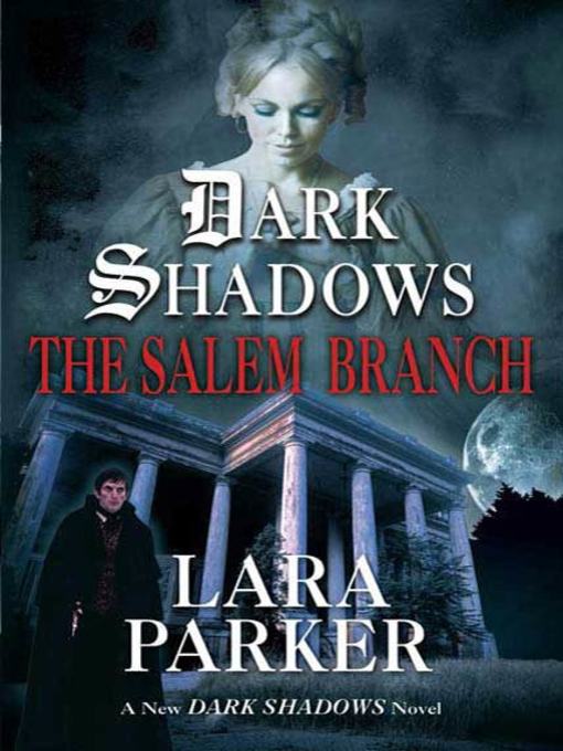 Title details for The Salem Branch by Lara Parker - Wait list
